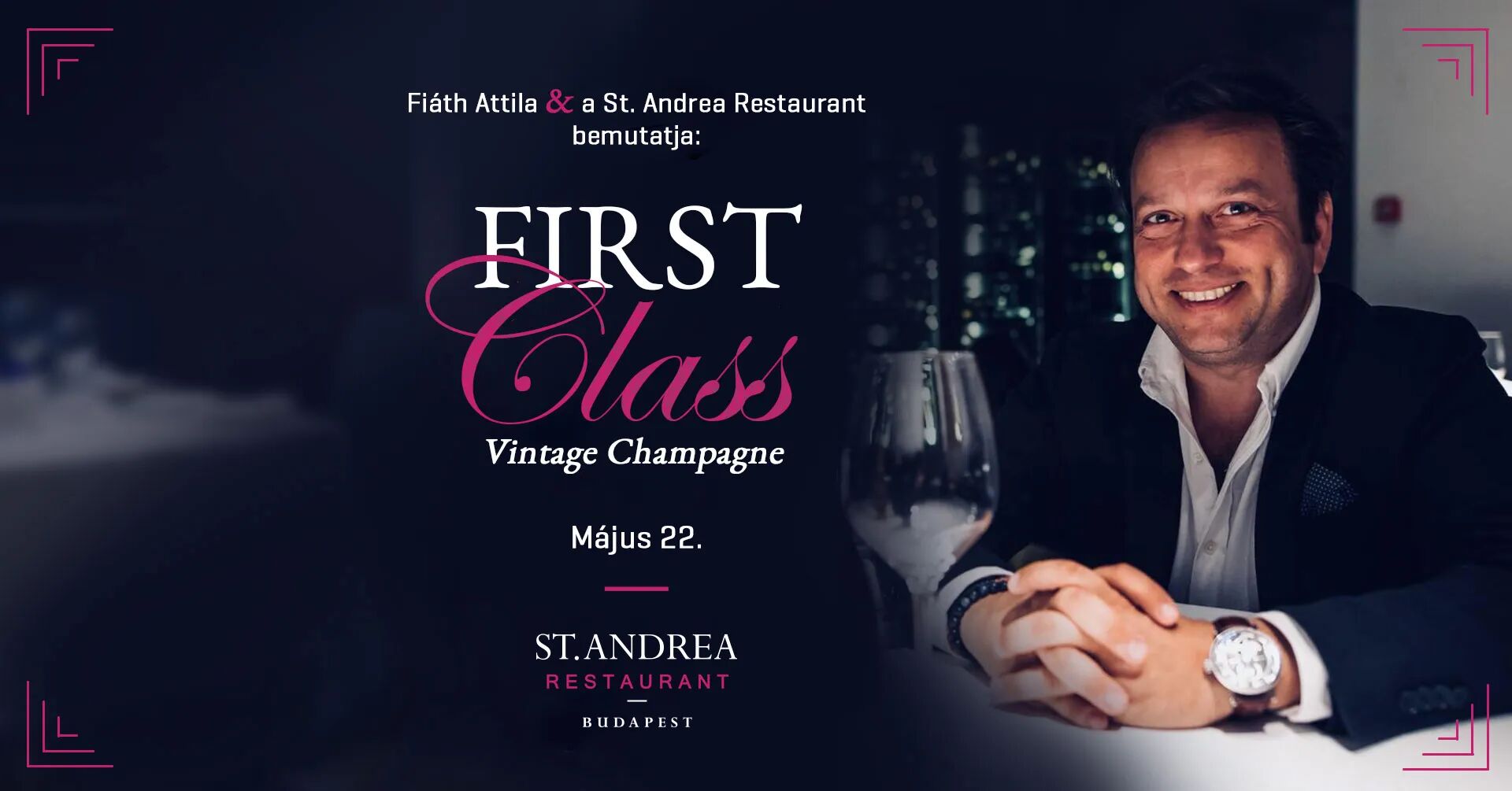 Fiáth Attila & a St. Andrea Restaurant bemutatja:  First Class – Champagne Blancs et Noirs