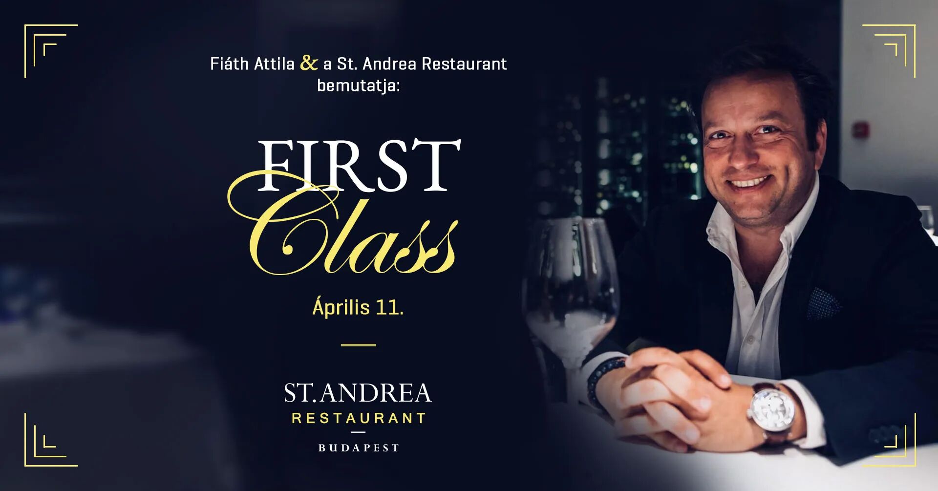 Fiáth Attila & a St. Andrea Restaurant bemutatja:  First Class – Champagne Blancs et Noirs