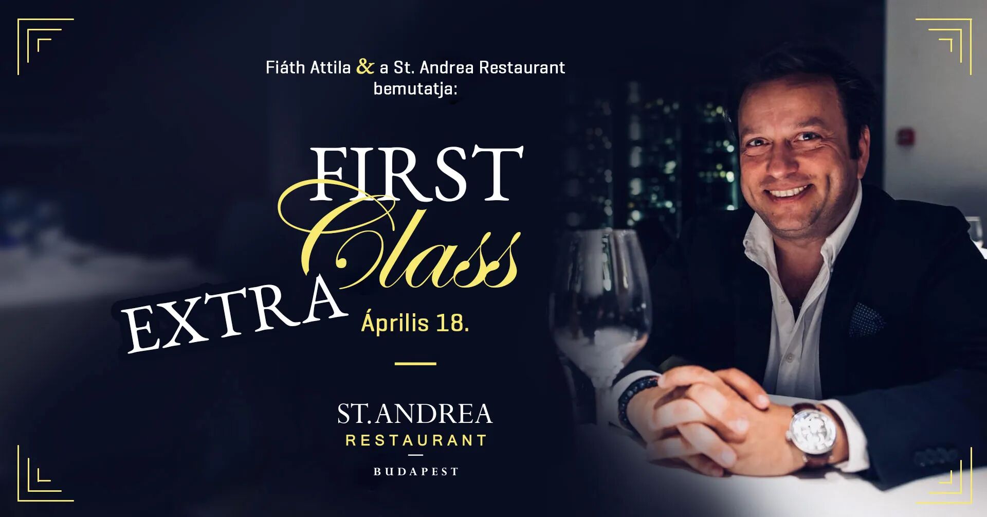 FIÁTH ATTILA & A ST. ANDREA RESTAURANT BEMUTATJA: FIRST CLASS Extra